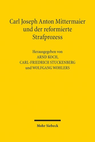 Carl Joseph Anton Mittermaier und der reformierte Strafprozess