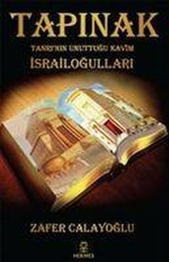 Tapinak - Tanrinin Unuttugu Kavim Israilogullari