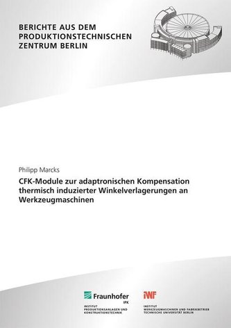 CFK-Module zur adaptronischen Kompensation thermisch induzierter Winkelverlagerungen an Werkzeugmaschinen.