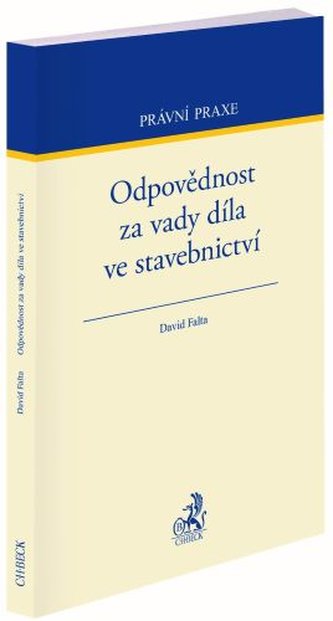 Odpovědnost za vady díla ve stavebnictví Odpovědnost za vady díla ve stavebnictví