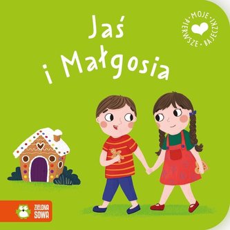 Moje pierwsze bajeczki Jaś i Małgosia
