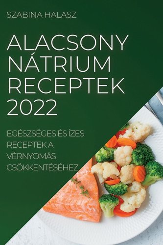 ALACSONY NÁTRIUM RECEPTEK  2022