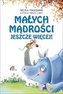 Małych mądrości jeszcze więcej!