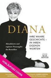 Diana. Ihre wahre Geschichte - in ihren eigenen Worten. Die Biografie von Diana, Princess of Wales. Memorial Edition: Aktualisie