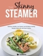 Skinny Steamer Recipe Book