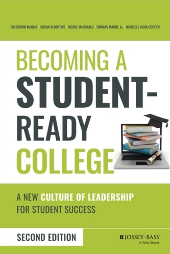 Becoming a Student-Ready College - A New Culture of Leadership for Student Success, Second Edition