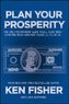 Plan Your Prosperity - The Only Retirement Guide You'll Ever Need, Starting Now  Whether You're 22, 52 or 82