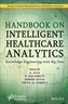 A Handbook of Intelligent Healthcare Analytics - Knowledge Engineering with Big Data