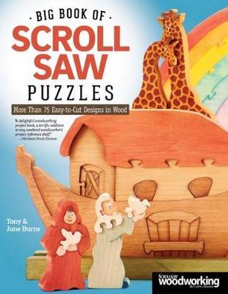 Big Book of Scroll Saw Puzzles: More Than 75 Easy-To-Cut Designs in Wood