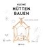 Kleine Hütten bauen