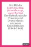 Eigenmächtig, frauenbewegt, ausgebremst