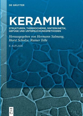 Keramik 1: Strukturen, Thermochemie, Sinterkinetik, Gefüge und Untersuchungsmethoden
