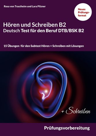 Hören und Schreiben B2 Deutsch-Test für den Beruf DTB/BSK B2