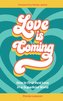 Love is Coming
