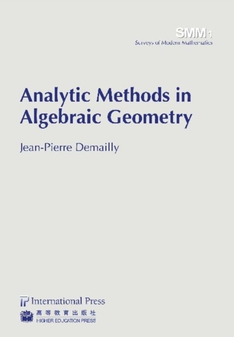 Analytic Methods in Algebraic Geometry