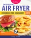 The Essential Air Fryer Cookbook for Beginners #2019