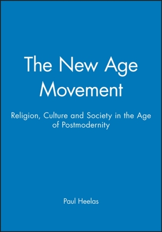 The New Age Movement: The Celebration of the Self and the Sacralization of Modernity