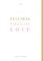 Fullness Pleasure Love