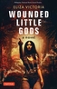 Wounded Little Gods