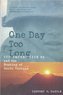ONE DAY TOO LONG