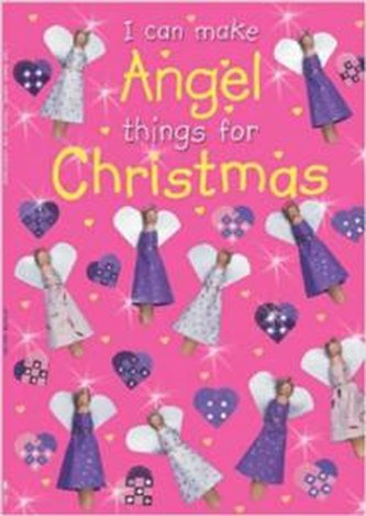 I Can Make Angel Things for Christmas