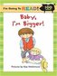 Baby i`m bigger