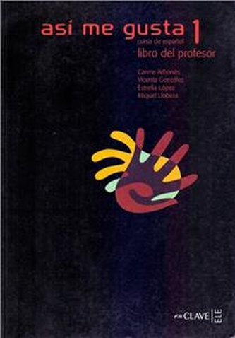 Asi me gusta 1 : Curso de espanol Libro de profesor