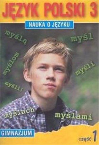 Język Polski 3 Nauka o języku  część 1   Język Polski  klasa 3