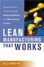 Lean Manufacturing That Works : Powerful Tools for Dramatically