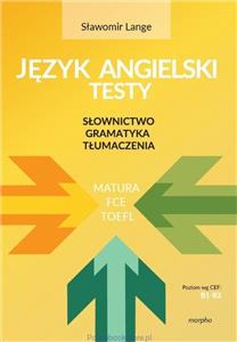 Słownictwo - Gramatyka - Tłumaczenia. Testy