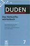 Duden 7. Das Herkunftsworterbuch