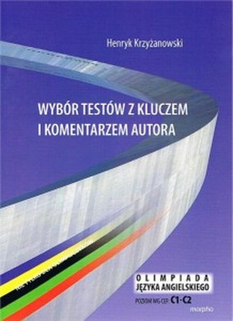 Wybór testów z kluczem i komentarzem autora. Język angielski