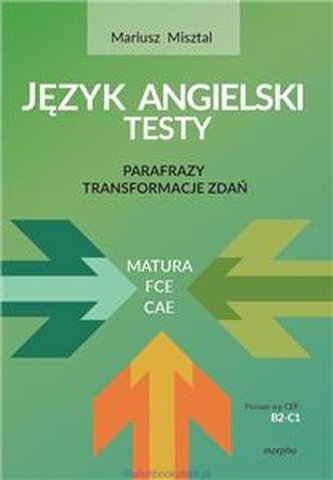 Język angielski testy Parafrazy Transformacje zdań FCE/CAE