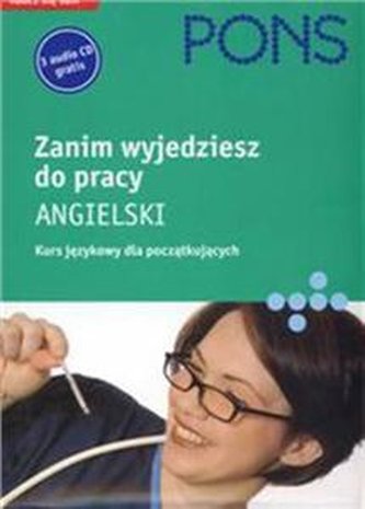 Zanim wyjedziesz do pracy Angielski Kurs językowy dla początkują
