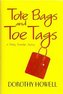 Tote Bags and Toe Tags