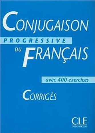Conjugaison progressive du français avec 400 exercices - corrigé