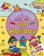 I can write: On Holiday