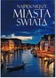 Najpiękniejsze miasta świata. Imagine