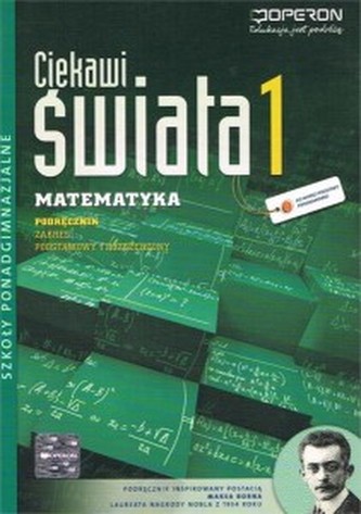 Matematyka 1 Podręcznik. Zakres podstawowy  Ciekawi świata. Szko