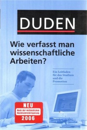 Duden. Wie verfasst man wissenschaftliche Arbeiten?