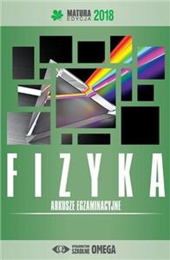 Fizyka Matura 2018 Arkusze egzaminacyjne