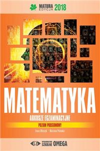 Matematyka Matura 2018 Arkusze egzaminacyjne poziom podstawowy