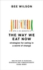 The Way We Eat Now