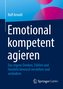 Emotional kompetent agieren