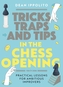 Tricks, Traps, and Tips in the Chess Opening