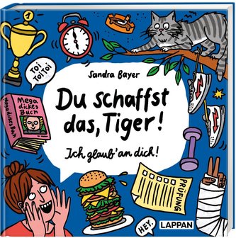 Du schaffst das, Tiger! Ich glaub' an dich!