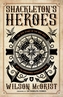 Shackleton's Heroes