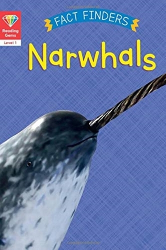 Reading Gems Fact Finders: Narwhals (Level 1)