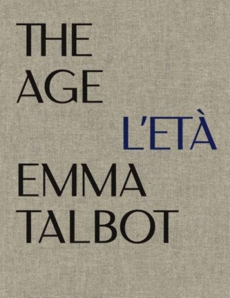 Emma Talbot: The Age/L'Eta