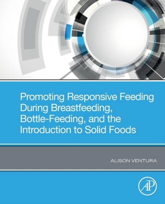 Promoting Responsive Feeding During Breastfeeding, Bottle-Feeding, and the Introduction to Solid Foods